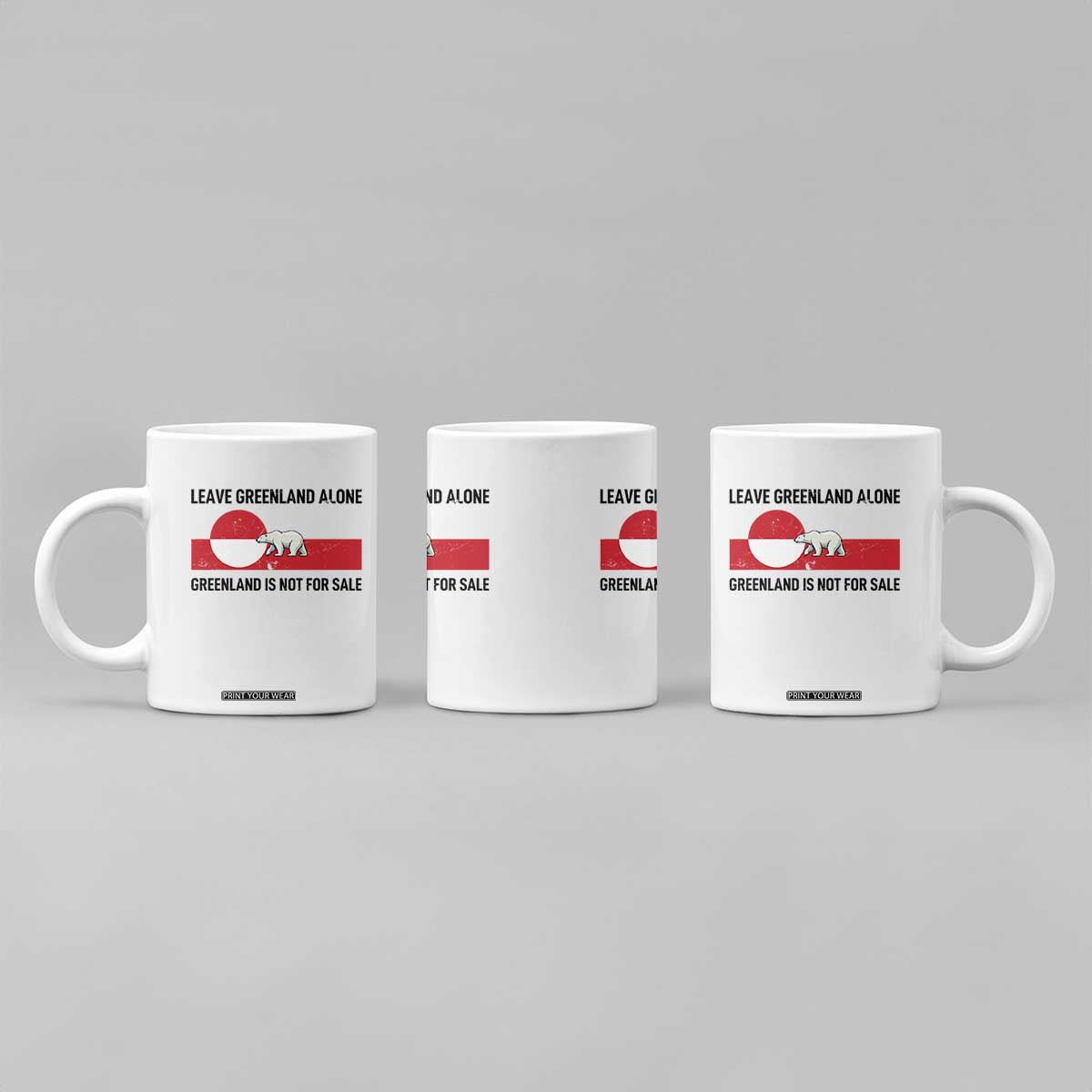 Leave Greenland Alone Polar Bear Protest Coffee Mug Not For Sale Patriotic Flag TS02 Print Your Wear