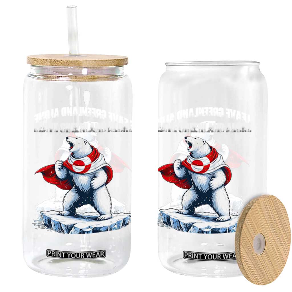 Heroic Polar Bear Leave Greenland Alone Glass Can Patriotic Island Sovereignty Protest TS02 Print Your Wear