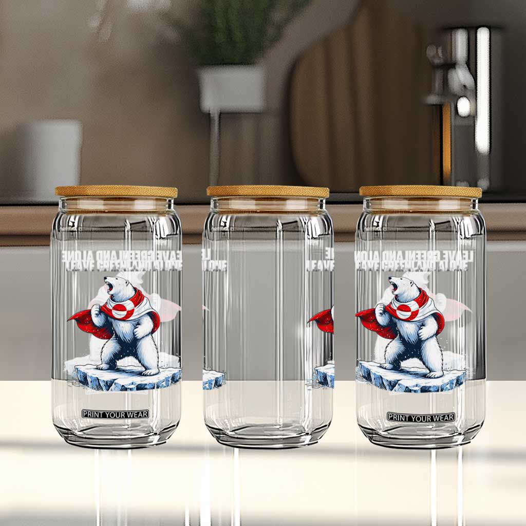 Heroic Polar Bear Leave Greenland Alone Glass Can Patriotic Island Sovereignty Protest TS02 Print Your Wear