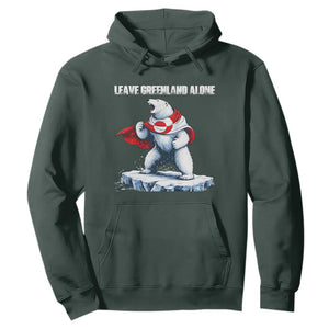 Heroic Polar Bear Leave Greenland Alone Hoodie Patriotic Island Sovereignty Protest TS02 Dark Forest Green Print Your Wear