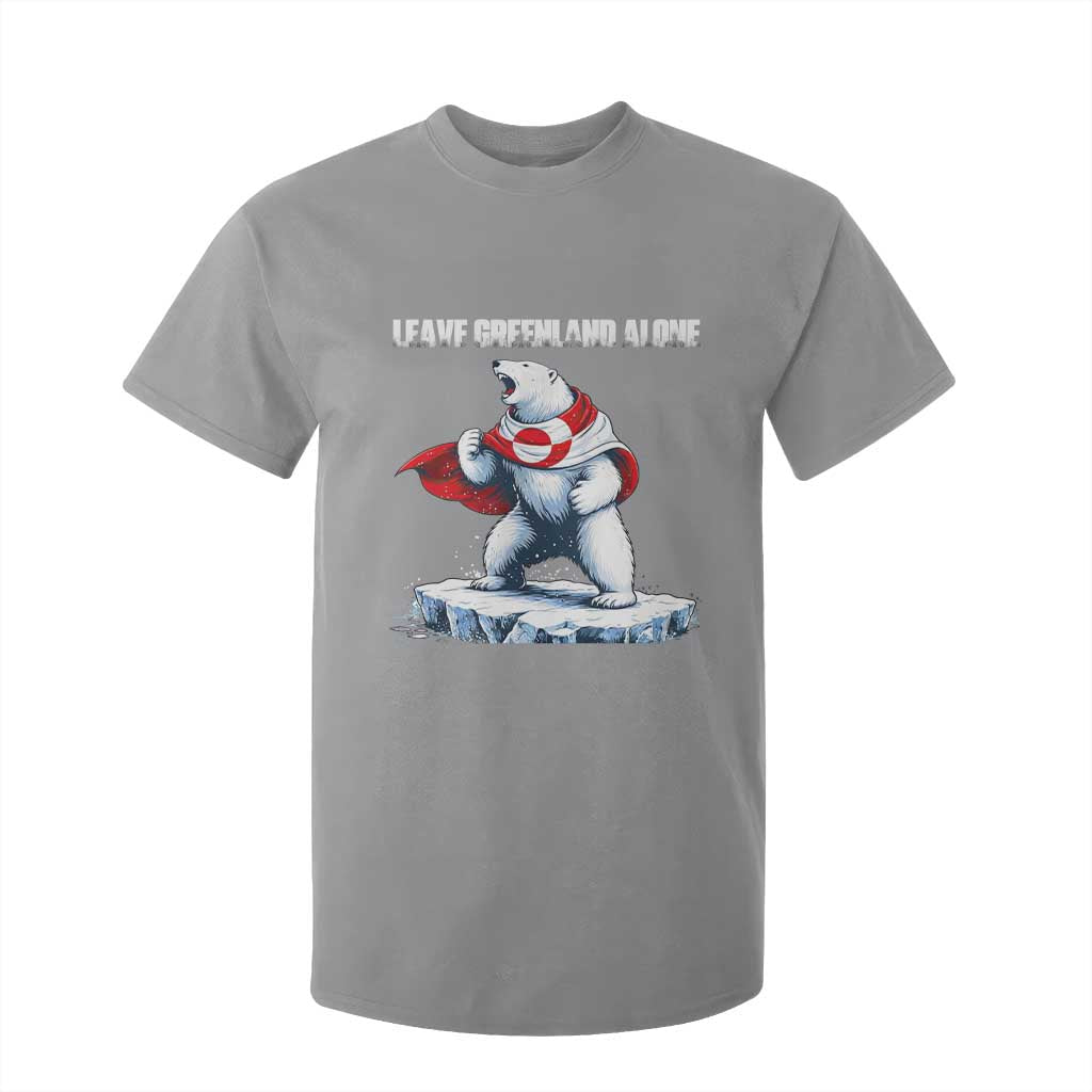 Heroic Polar Bear Leave Greenland Alone T Shirt For Kid Patriotic Island Sovereignty Protest TS02 Sport Gray Print Your Wear