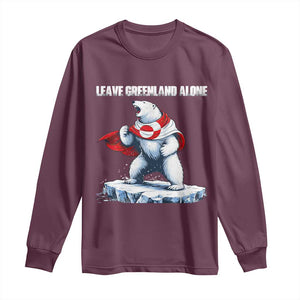 Heroic Polar Bear Leave Greenland Alone Long Sleeve Shirt Patriotic Island Sovereignty Protest TS02 Maroon Print Your Wear