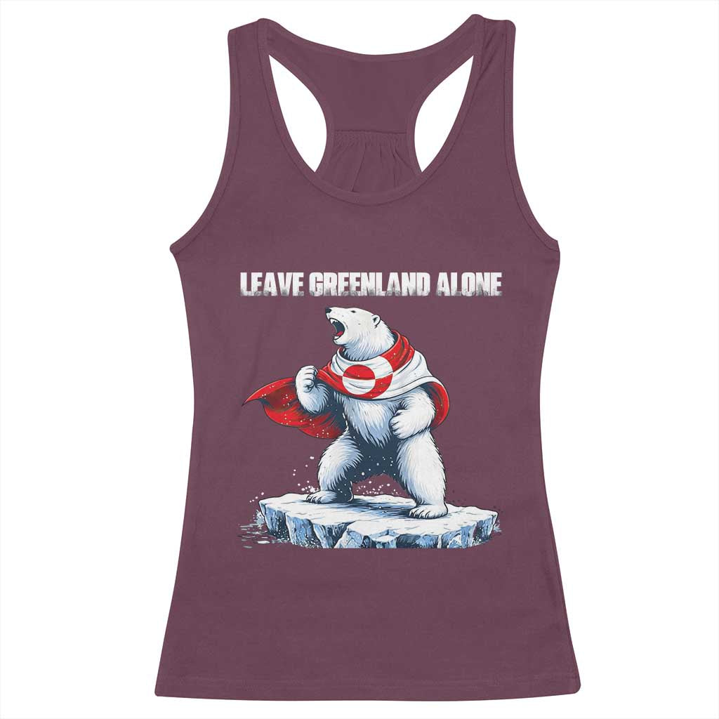 Heroic Polar Bear Leave Greenland Alone Racerback Tank Top Patriotic Island Sovereignty Protest TS02 Maroon Print Your Wear