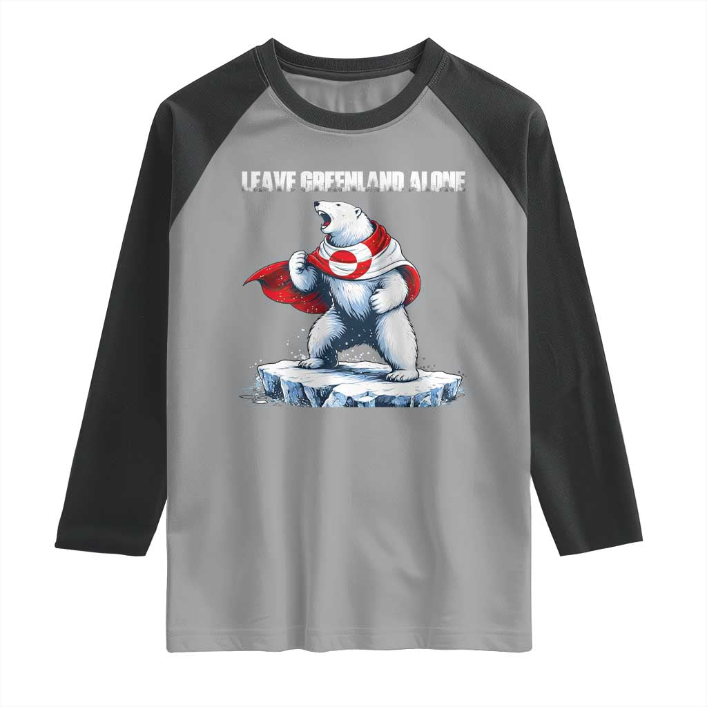 Heroic Polar Bear Leave Greenland Alone Raglan Shirt Patriotic Island Sovereignty Protest TS02 Sport Gray Black Print Your Wear