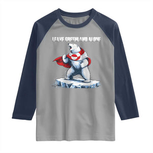 Heroic Polar Bear Leave Greenland Alone Raglan Shirt Patriotic Island Sovereignty Protest TS02 Sport Gray Navy Print Your Wear