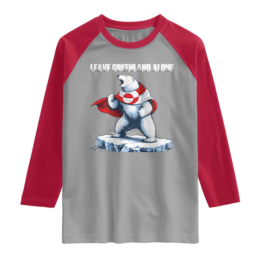 Heroic Polar Bear Leave Greenland Alone Raglan Shirt Patriotic Island Sovereignty Protest TS02 Sport Gray Red Print Your Wear
