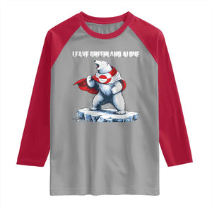 Heroic Polar Bear Leave Greenland Alone Raglan Shirt Patriotic Island Sovereignty Protest TS02 Sport Gray Red Print Your Wear