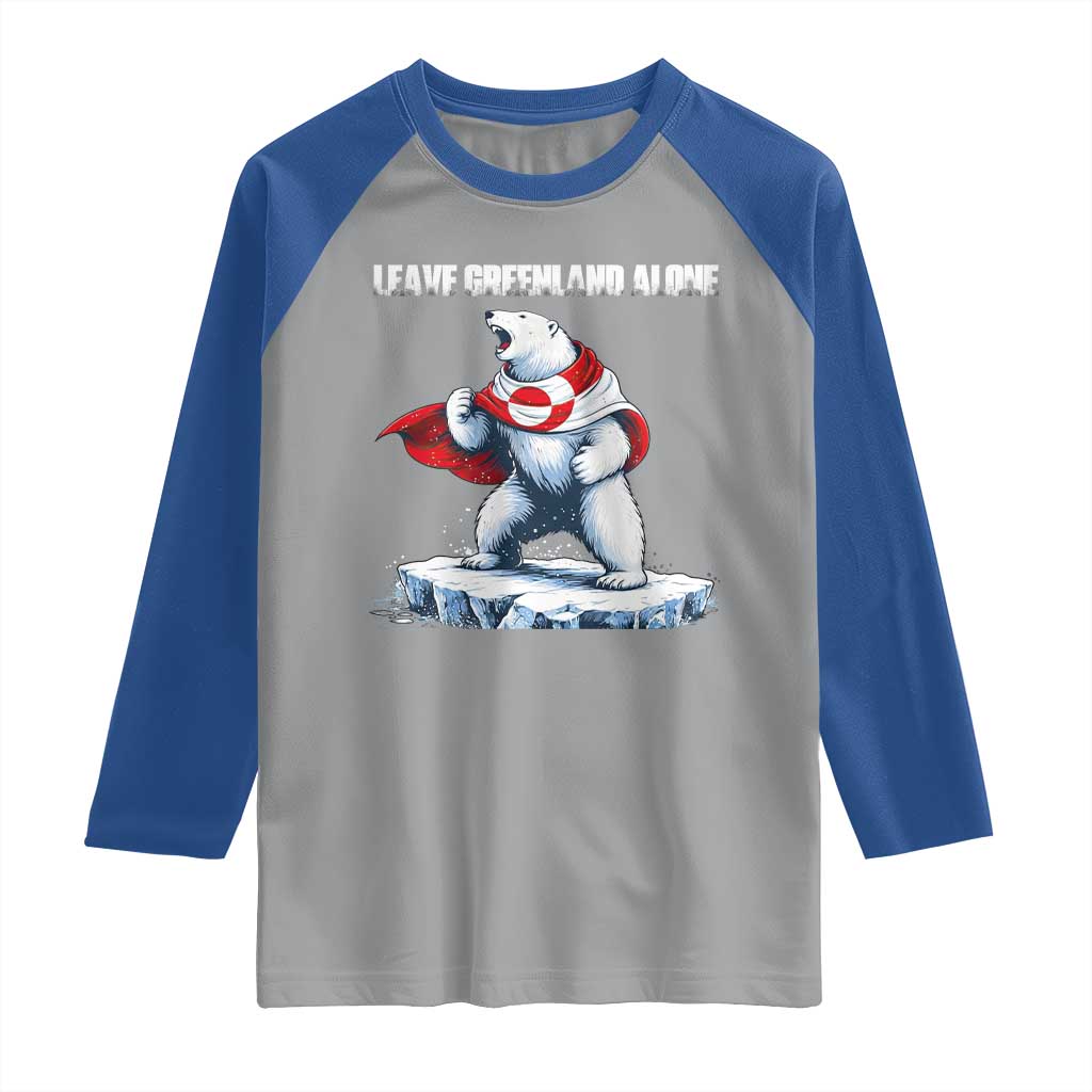 Heroic Polar Bear Leave Greenland Alone Raglan Shirt Patriotic Island Sovereignty Protest TS02 Sport Gray Royal Print Your Wear