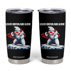 Heroic Polar Bear Leave Greenland Alone Tumbler Cup Patriotic Island Sovereignty Protest TS02 Black Print Your Wear