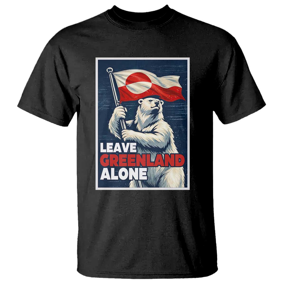 Leave Greenland Alone Vintage Poster Graphic T Shirt Retro Polar Bear Waving Flag Patriot TS02 Black Print Your Wear