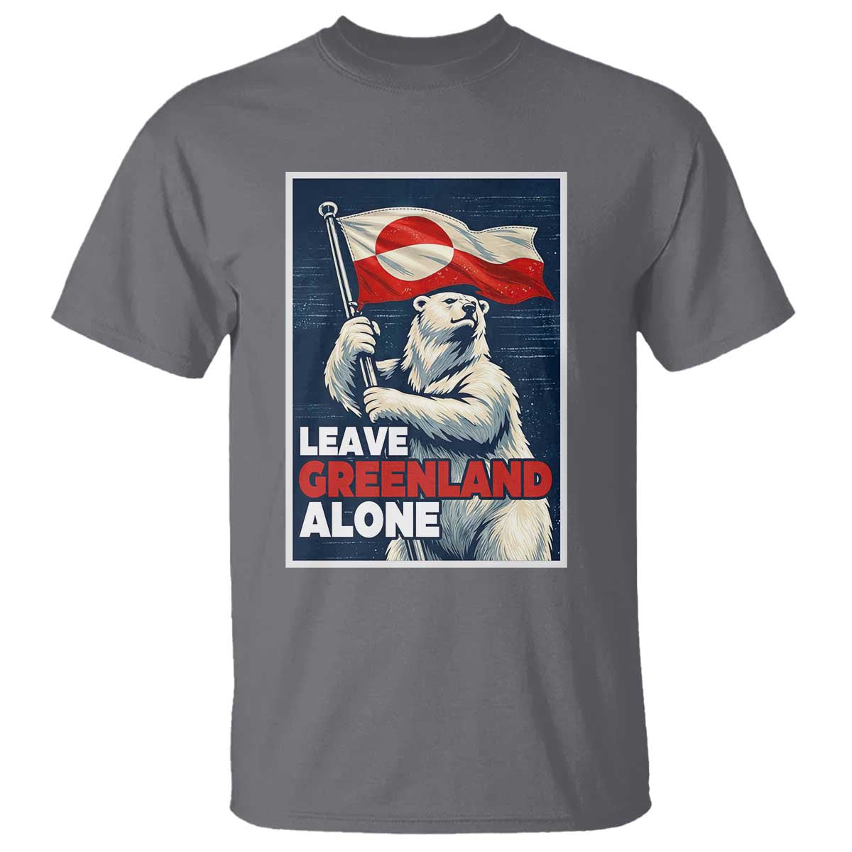 Leave Greenland Alone Vintage Poster Graphic T Shirt Retro Polar Bear Waving Flag Patriot TS02 Charcoal Print Your Wear