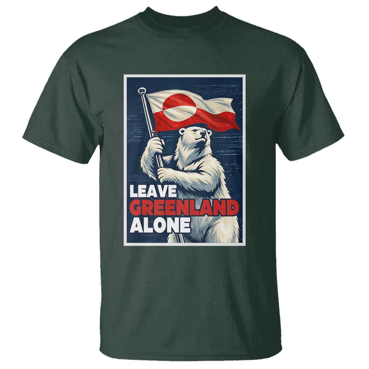 Leave Greenland Alone Vintage Poster Graphic T Shirt Retro Polar Bear Waving Flag Patriot TS02 Dark Forest Green Print Your Wear