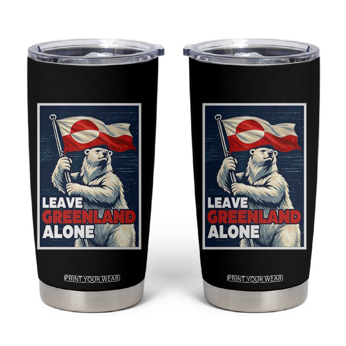 Leave Greenland Alone Vintage Poster Graphic Tumbler Cup Retro Polar Bear Waving Flag Patriot TS02 Black Print Your Wear