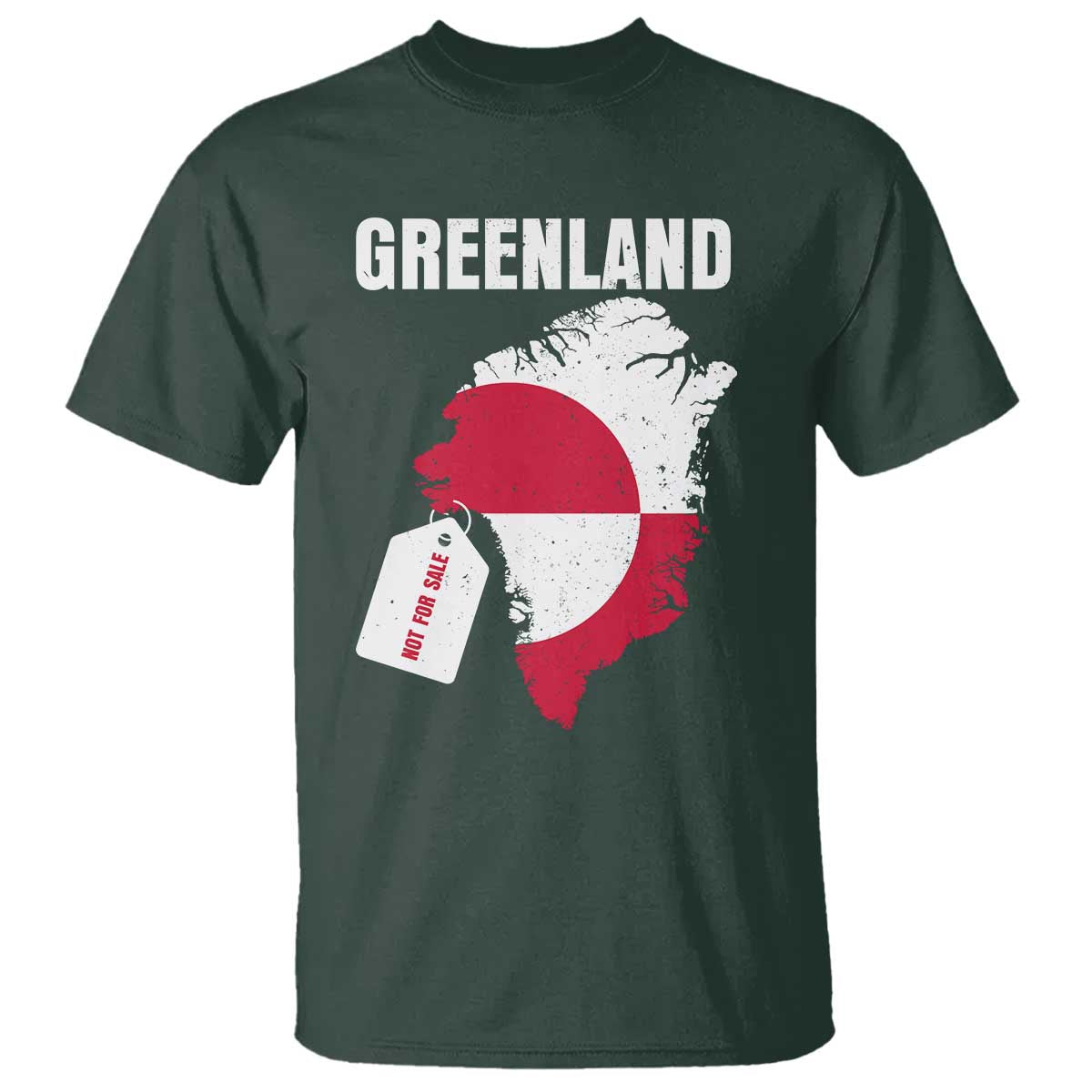 Greenland Not For Sale Patriotic T Shirt Grunge Flag and Price Tag Protest TS02 Dark Forest Green Print Your Wear