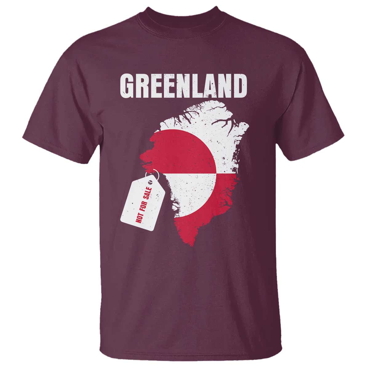 Greenland Not For Sale Patriotic T Shirt Grunge Flag and Price Tag Protest TS02 Maroon Print Your Wear