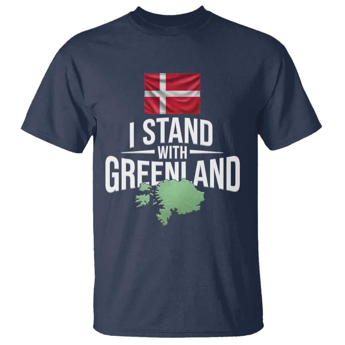 Denmark I Stand With Greenland T Shirt Danish Flag and Map Unity Support Protest TS02 Navy Print Your Wear