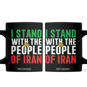 I Stand With The People of Iran Coffee Mug Iranian Revolution Freedom Supporter TS02 Black Print Your Wear