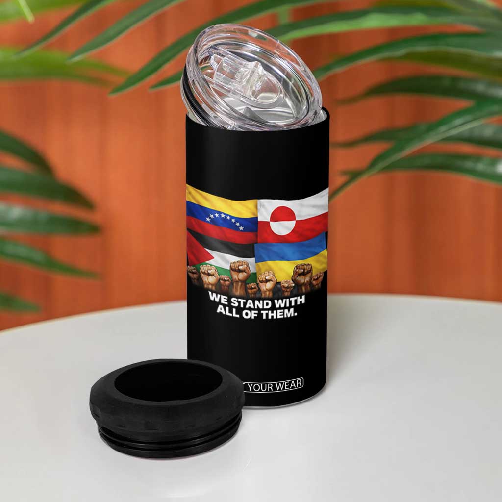 We Stand With Venezuela Greenland Ukraine Palestine 4 in 1 Can Cooler Tumbler Solidarity Fists Flags Global Support TS02 Print Your Wear