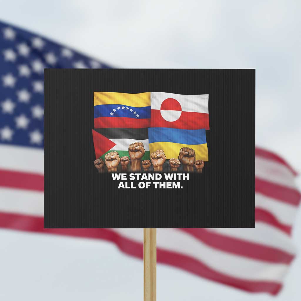 We Stand With Venezuela Greenland Ukraine Palestine Protest Sign Solidarity Fists Flags Global Support TS02 Horizontal 18