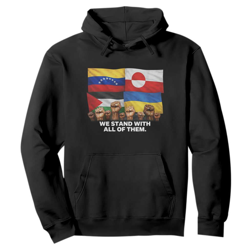 We Stand With Venezuela Greenland Ukraine Palestine Hoodie Solidarity Fists Flags Global Support TS02 Black Print Your Wear