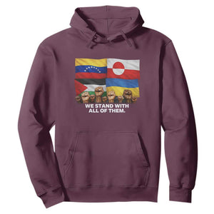 We Stand With Venezuela Greenland Ukraine Palestine Hoodie Solidarity Fists Flags Global Support TS02 Maroon Print Your Wear