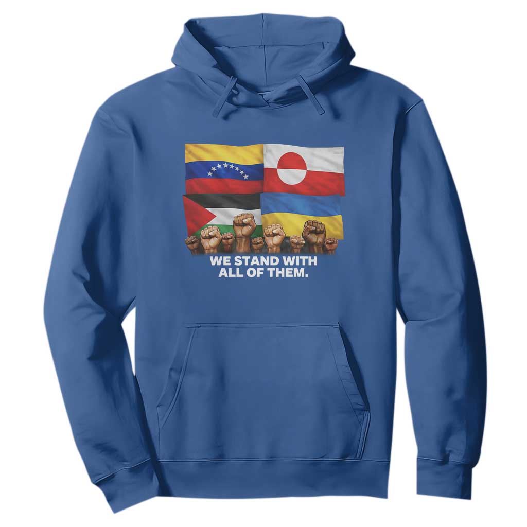 We Stand With Venezuela Greenland Ukraine Palestine Hoodie Solidarity Fists Flags Global Support TS02 Royal Blue Print Your Wear