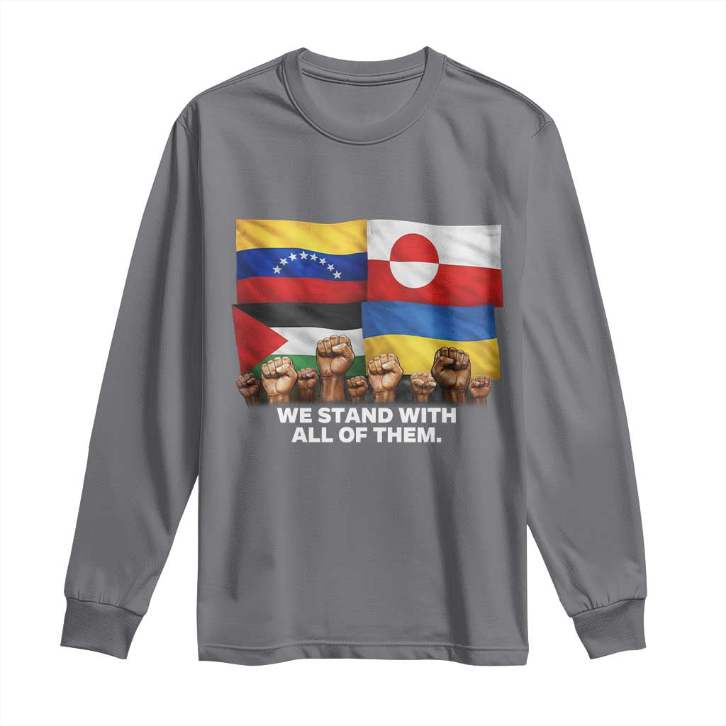 We Stand With Venezuela Greenland Ukraine Palestine Long Sleeve Shirt Solidarity Fists Flags Global Support TS02 Charcoal Print Your Wear