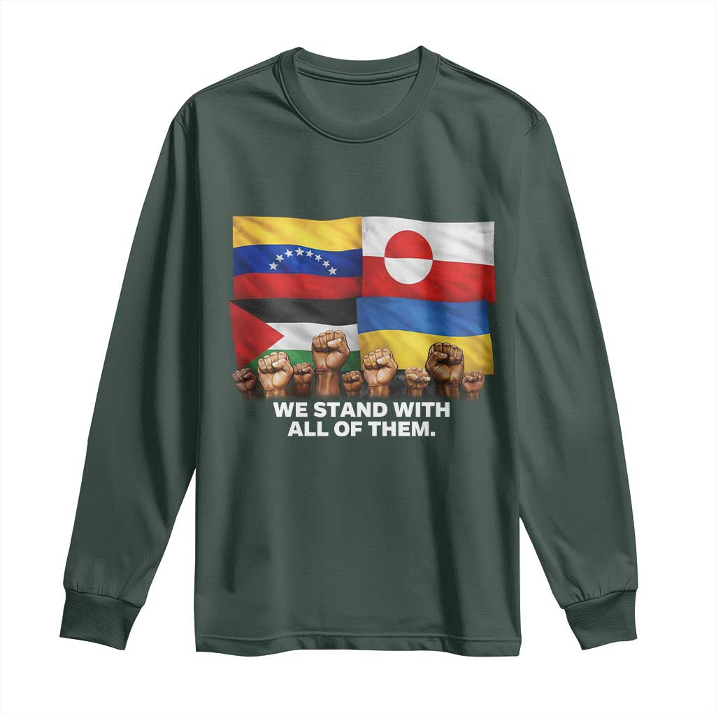 We Stand With Venezuela Greenland Ukraine Palestine Long Sleeve Shirt Solidarity Fists Flags Global Support TS02 Dark Forest Green Print Your Wear