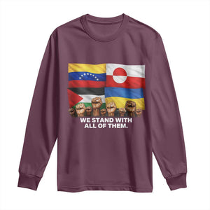We Stand With Venezuela Greenland Ukraine Palestine Long Sleeve Shirt Solidarity Fists Flags Global Support TS02 Maroon Print Your Wear