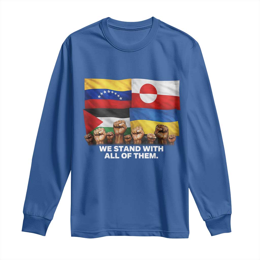 We Stand With Venezuela Greenland Ukraine Palestine Long Sleeve Shirt Solidarity Fists Flags Global Support TS02 Royal Blue Print Your Wear