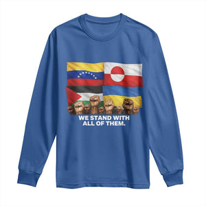 We Stand With Venezuela Greenland Ukraine Palestine Long Sleeve Shirt Solidarity Fists Flags Global Support TS02 Royal Blue Print Your Wear