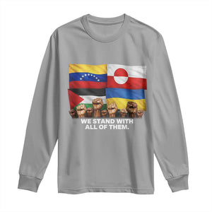 We Stand With Venezuela Greenland Ukraine Palestine Long Sleeve Shirt Solidarity Fists Flags Global Support TS02 Sport Gray Print Your Wear
