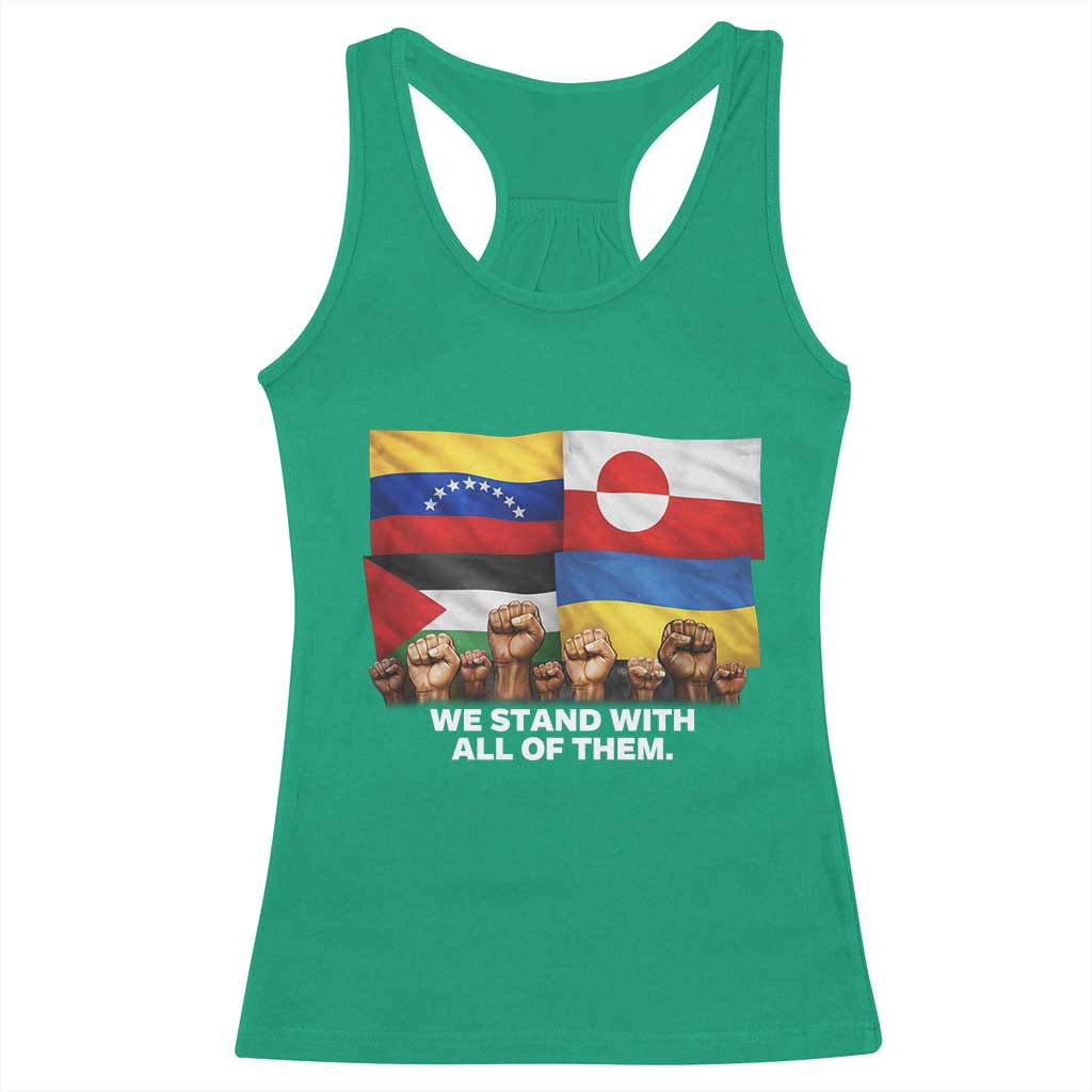 We Stand With Venezuela Greenland Ukraine Palestine Racerback Tank Top Solidarity Fists Flags Global Support TS02 Irish Green Print Your Wear
