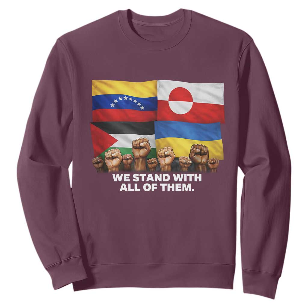 We Stand With Venezuela Greenland Ukraine Palestine Sweatshirt Solidarity Fists Flags Global Support TS02 Maroon Print Your Wear
