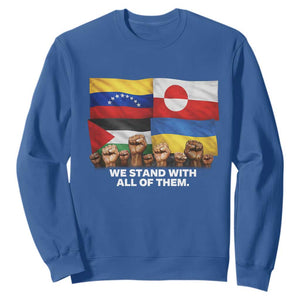 We Stand With Venezuela Greenland Ukraine Palestine Sweatshirt Solidarity Fists Flags Global Support TS02 Royal Blue Print Your Wear