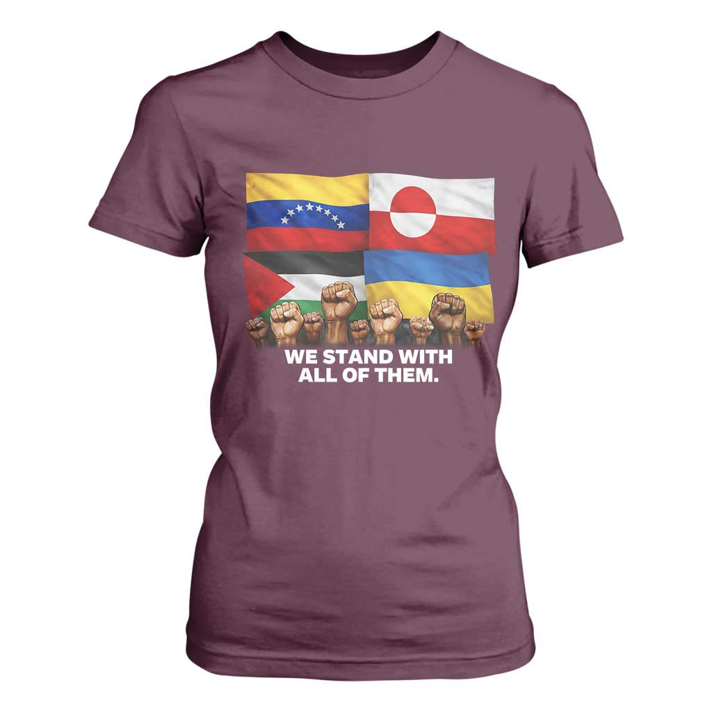 We Stand With Venezuela Greenland Ukraine Palestine T Shirt For Women Solidarity Fists Flags Global Support TS02 Maroon Print Your Wear