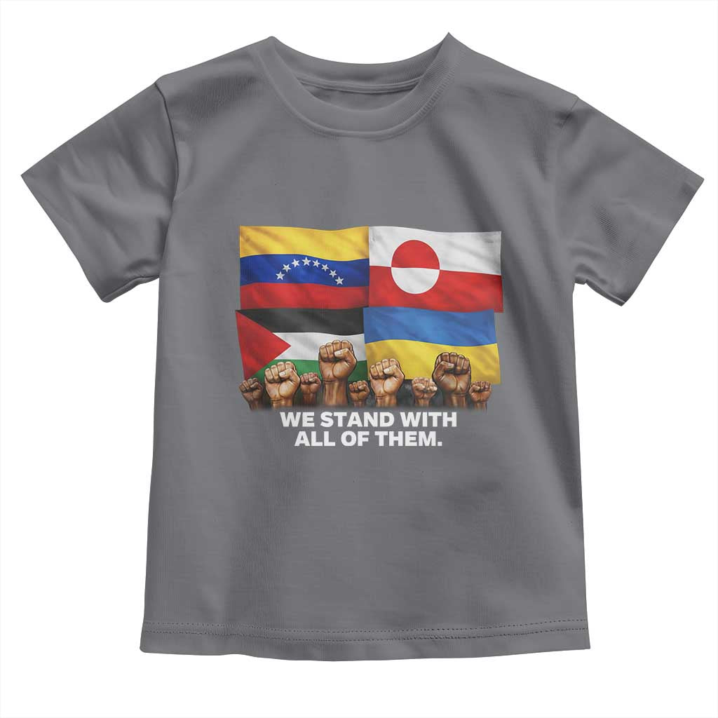 We Stand With Venezuela Greenland Ukraine Palestine Toddler T Shirt Solidarity Fists Flags Global Support TS02 Charcoal Print Your Wear