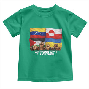 We Stand With Venezuela Greenland Ukraine Palestine Toddler T Shirt Solidarity Fists Flags Global Support TS02 Irish Green Print Your Wear