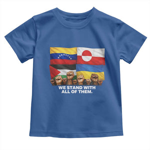 We Stand With Venezuela Greenland Ukraine Palestine Toddler T Shirt Solidarity Fists Flags Global Support TS02 Royal Blue Print Your Wear
