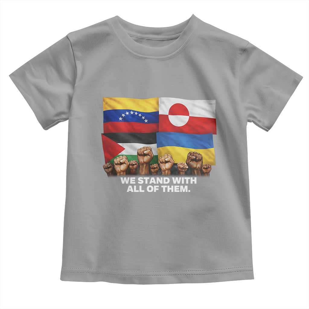 We Stand With Venezuela Greenland Ukraine Palestine Toddler T Shirt Solidarity Fists Flags Global Support TS02 Sport Gray Print Your Wear