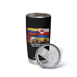 We Stand With Venezuela Greenland Ukraine Palestine Tumbler Cup Solidarity Fists Flags Global Support TS02 Print Your Wear