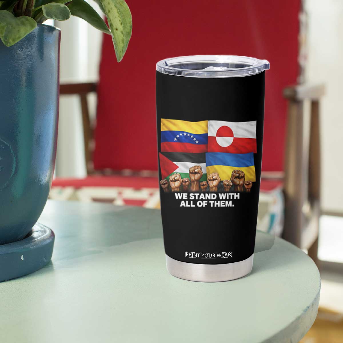 We Stand With Venezuela Greenland Ukraine Palestine Tumbler Cup Solidarity Fists Flags Global Support TS02 Print Your Wear