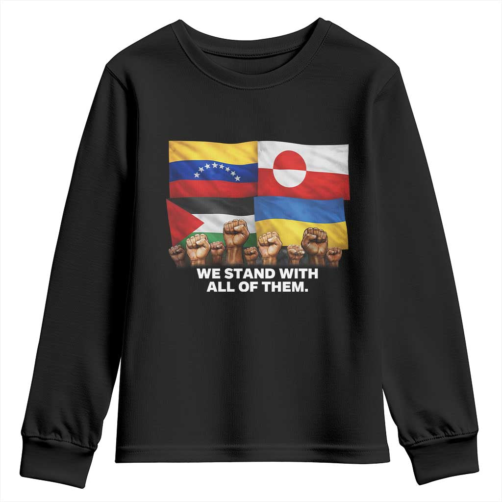 We Stand With Venezuela Greenland Ukraine Palestine Youth Sweatshirt Solidarity Fists Flags Global Support TS02 Black Print Your Wear