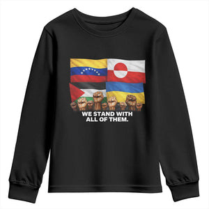 We Stand With Venezuela Greenland Ukraine Palestine Youth Sweatshirt Solidarity Fists Flags Global Support TS02 Black Print Your Wear