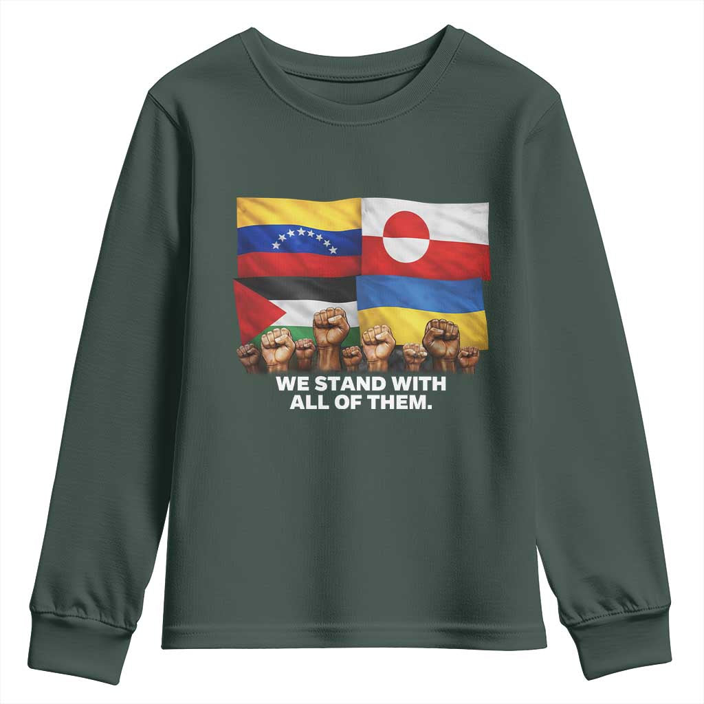 We Stand With Venezuela Greenland Ukraine Palestine Youth Sweatshirt Solidarity Fists Flags Global Support TS02 Dark Forest Green Print Your Wear