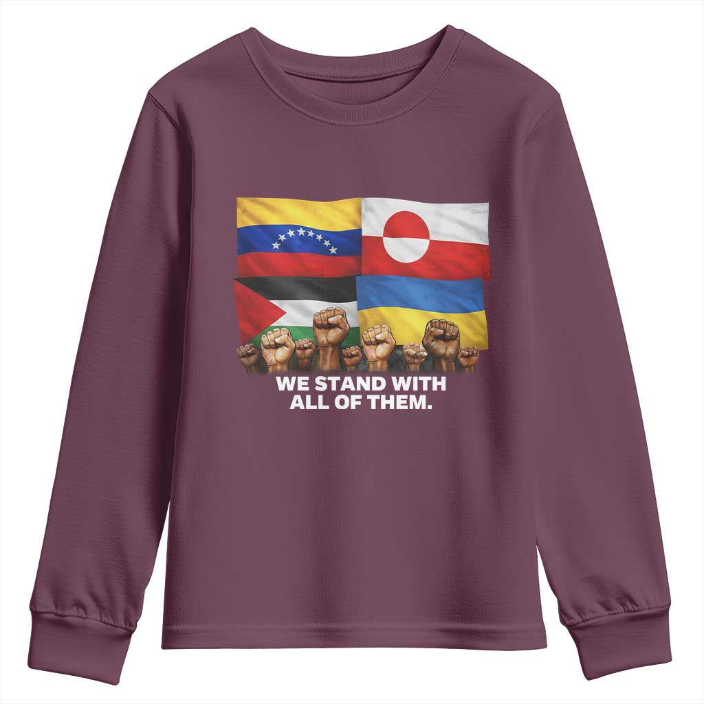 We Stand With Venezuela Greenland Ukraine Palestine Youth Sweatshirt Solidarity Fists Flags Global Support TS02 Maroon Print Your Wear