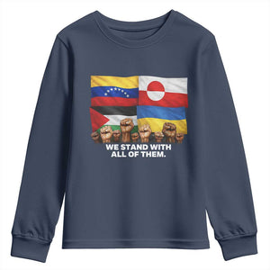 We Stand With Venezuela Greenland Ukraine Palestine Youth Sweatshirt Solidarity Fists Flags Global Support TS02 Navy Print Your Wear