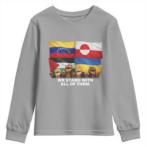 We Stand With Venezuela Greenland Ukraine Palestine Youth Sweatshirt Solidarity Fists Flags Global Support TS02 Sport Gray Print Your Wear