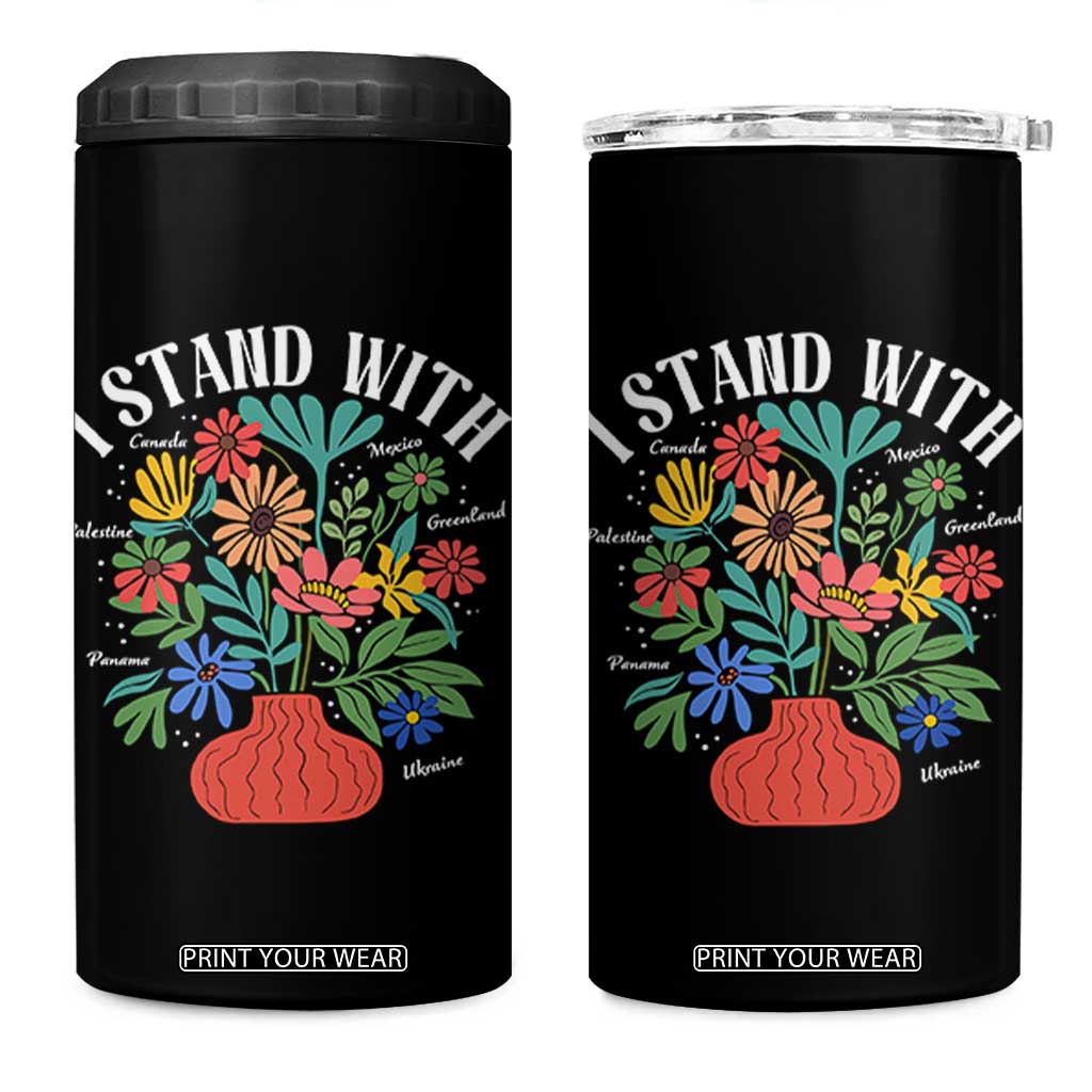 I Stand With Mexico Greenland Ukraine Canada Palestine Panama 4 in 1 Can Cooler Tumbler Colorful Floral Solidarity Global Unity TS02 One Size: 16 oz Black Print Your Wear
