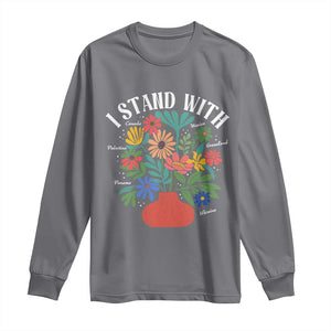 I Stand With Mexico Greenland Ukraine Canada Palestine Panama Long Sleeve Shirt Colorful Floral Solidarity Global Unity TS02 Charcoal Print Your Wear